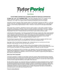 News Release TUTOR PERINI CORPORATION ACQUIRES GREENSTAR SERVICES CORPORATION SYLMAR, Calif., July 1, 2011 (BUSINESS WIRE) – Tutor Perini Corporation (NYSE: TPC) a leading civil and building construction company, today