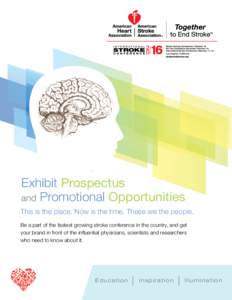 Exhibit Prospectus and Promotional Opportunities This is the place. Now is the time. These are the people. Be a part of the fastest growing stroke conference in the country, and get your brand in front of the influential