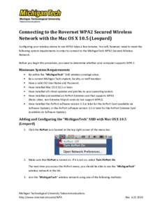 Connecting to the Rovernet WPA2 Secured Wireless Network with the Mac OS XLeopard) Configuring your wireless device to use WPA2 takes a few minutes. You will, however, need to meet the following system requirement