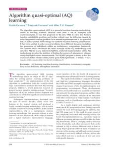 Advanced Review  Algorithm quasi-optimal (AQ) learning Guido Cervone,1∗ Pasquale Franzese2 and Allen P. K. Keesee3 The algorithm quasi-optimal (AQ) is a powerful machine learning methodology