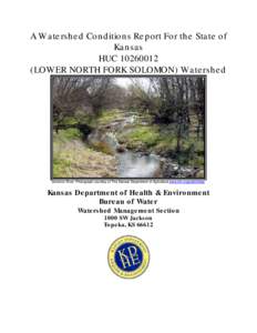 A Watershed Conditions Report For the State of Kansas HUC[removed]LOWER NORTH FORK SOLOMON) Watershed  Solomon River, Photograph courtesy of The Kansas Department of Agriculture www.ink.org/public/kda/