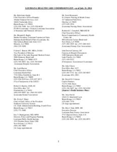 LOUISIANA HEALTH CARE COMMISSION LIST – as of July 21, 2014 Ms. Robelynn Abadie Chief Executive Officer/Founder Abadie Financial Services, LLC[removed]Timberlake Drive Baton Rouge, LA 70810