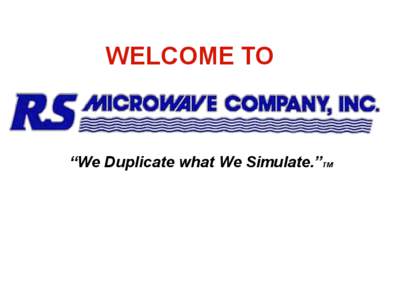 Welcome to RS Microwave   (Customer07.ppt)