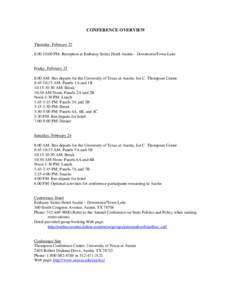 CONFERENCE OVERVIEW Thursday, February 22 8:00-10:00 PM: Reception at Embassy Suites Hotel Austin – Downtown/Town Lake Friday, February 23 8:00 AM: Bus departs for the University of Texas at Austin, Joe C. Thompson Cen