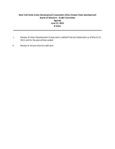 New York State Urban Development Corporation d/b/a Empire State Development Board of Directors – Audit Committee Agenda June 27, 2013 8:15am