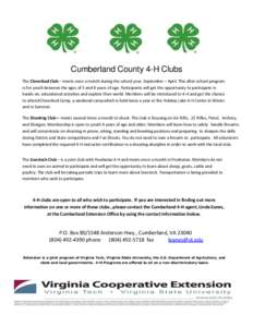 Cumberland County 4-H Clubs The Cloverbud Club – meets once a month during the school year, September – April. This after-school program is for youth between the ages of 5 and 8 years of age. Participants will get th
