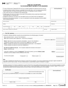 PART XII.3 TAX RETURN TAX ON INVESTMENT INCOME OF LIFE INSURERS 쐌 For use by life insurers to calculate the Part XII.3 tax on taxable Canadian life investment income for the year.