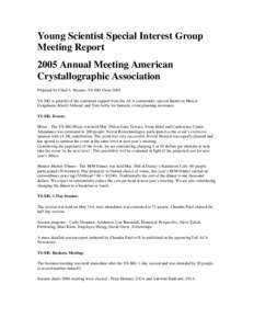 Young Scientist Special Interest Group Meeting Report 2005 Annual Meeting American Crystallographic Association Prepared by Chad A. Haynes, YS-SIG Chair 2005 YS-SIG is grateful of the continued support from the ACA commu