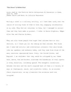 “Three Moons” by Matthew Pearl essay read at the Festival delle Letterature di Massenzio in Rome, June 23, 2009 Theme: Earth and Moon: An Infinite Resonance  Writing a novel is a solitary activity, so I have been luc