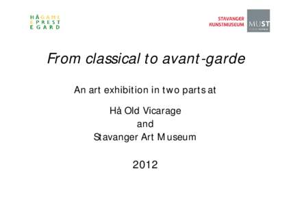 From classical to avant-garde An art exhibition in two parts at Hå Old Vicarage and Stavanger Art Museum