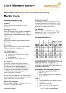 Critical Information Summary Welcome to Southern Phone. This summary provides you with important information about your plan. Mobile Plans Information about the Service The Service