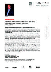 Keeping it real – museums and their collections? Samstag Museum of Art, University of South Australia 24 February 2010 What are the responsibilities of museums and art galleries when they accept gifts? Michael Rush, fo