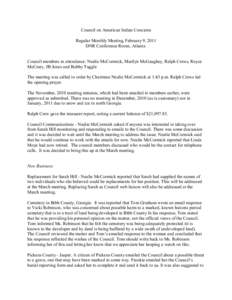 Council on American Indian Concerns Regular Monthly Meeting, February 9, 2011 DNR Conference Room, Atlanta Council members in attendance: Nealie McCormick, Marilyn McGaughey, Ralph Crews, Royce McCrary, JB Jones and Bobb