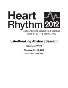 Late-Breaking Abstract Session Ballroom West Thursday, May 10, [removed]:30 a.m. - 12:00 p.m.  2