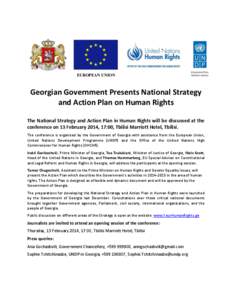 EUROPEAN UNION  Georgian Government Presents National Strategy and Action Plan on Human Rights The National Strategy and Action Plan in Human Rights will be discussed at the conference on 13 February 2014, 17:00, Tbilisi