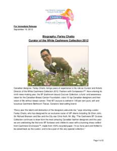 For Immediate Release September 19, 2012 Biography: Farley Chatto Curator of the White Cashmere Collection 2012