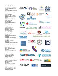 Co-signed by the following: All Peoples Community Center Alliance College-Ready Public Schools Alliance for a Better Community Arts for LA