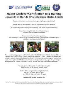 Master Gardener Certification 2014 Training University of Florida IFAS Extension Martin County Do you want to learn more about plants, growing things and gardening? Are you eager to participate in a practical and intensi