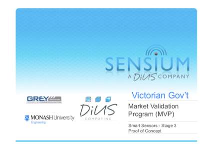 Victorian Gov’t Market Validation Program (MVP) Smart Sensors - Stage 3 Proof of Concept