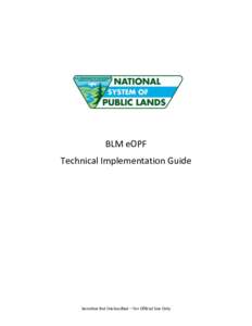 BLM eOPF Technical Implementation Guide Sensitive But Unclassified – For Official Use Only  US Department of Interior