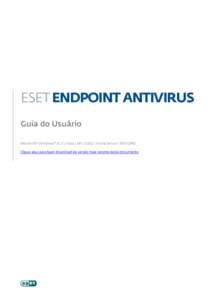 ESET ENDPOINT ANTIVIRUS Guia do Usuário Microsoft® Windows® Vista / XPHome Server / NT4 (SP6) Clique aqui para fazer download da versão mais recente deste documento  ESET ENDPOINT ANTIVIRUS