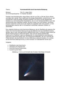 Thema:  Kometenaktivität durch thermische Belastung Betreuer: Prof. Dr. Jürgen Blum