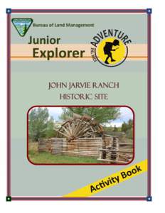 JOHN JARVIE RANCH HISTORIC SITE Public Lands Belong To You! The Bureau of Land Management (BLM) takes care of more than 245 million acres of public land. Most of these lands are in the western part of the United States 