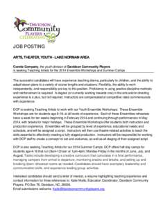 JOB POSTING ARTS, THEATER, YOUTH - LAKE NORMAN AREA Connie Company, the youth division of Davidson Community Players is seeking Teaching Artists for the 2014 Ensemble Workshops and Summer Camps The successful candidates 