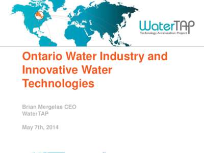 Ontario Water Industry and Innovative Water Technologies Brian Mergelas CEO WaterTAP