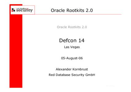 Microsoft PowerPoint - alexander_kornbrust_oracle_rootkits_2.04.ppt