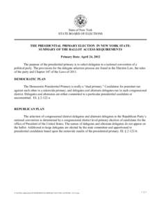 State of New York STATE BOARD OF ELECTIONS THE PRESIDENTIAL PRIMARY ELECTION IN NEW YORK STATE: SUMMARY OF THE BALLOT ACCESS REQUIREMENTS Primary Date: April 24, 2012