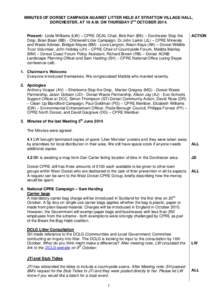 MINUTES OF DORSET CAMPAIGN AGAINST LITTER HELD AT STRATTON VILLAGE HALL, DORCHESTER, AT 10 A.M. ON THURSDAY 2 nd OCTOBERPresent: Linda Williams (LW) – CPRE DCAL Chair, Bob Kerr (BK) – Dorchester Stop the Drop,