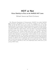 HOT or Not Driver Elasticity to Price on the MnPASS HOT Lanes Michael Janson and David Levinson  The Minnesota Department of Transportation (MnDOT) has added MnPASS
