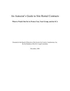 An Autocrat’s Guide to Site Rental Contracts What to Watch Out For to Protect You, Your Group, and the SCA Presented to the Board of Directors of the Society for Creative Anachronism, Inc. By the Members of the SCA Leg