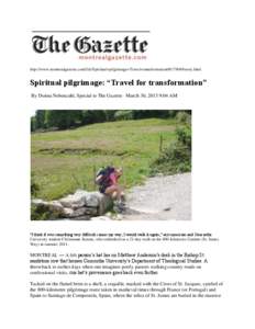 http://www.montrealgazette.com/life/Spiritual+pilgrimage+Travel+transformation[removed]story.html  Spiritual pilgrimage: “Travel for transformation”