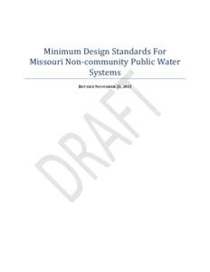 Minimum Design Standards For Missouri Non-community Public Water Systems REVISED NOVEMBER 21, 2013  This page intentionally left blank.