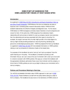 HHMI START-UP HANDBOOK FOR HHMI LABORATORY HEADS AT HOST-BASED SITES Introduction As explained in HHMI Policy SC-520, Consulting for and Equity Ownership in Start-up and Other Private Companies, HHMI believes that start-