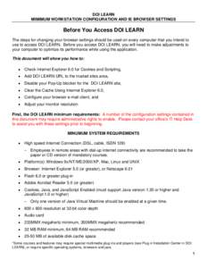 DOI LEARN MIMIMUM WORKSTATION CONFIGURATION AND IE BROWSER SETTINGS Before You Access DOI LEARN The steps for changing your browser settings should be used on every computer that you intend to use to access DOI LEARN. Be