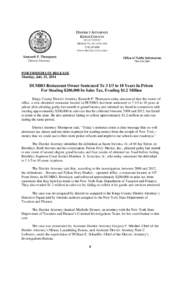 FOR IMMEDIATE RELEASE Monday, July 21, 2014 DUMBO Restaurant Owner Sentenced To[removed]to 10 Years In Prison For Stealing $200,000 In Sales Tax, Evading $1.2 Million Kings County District Attorney Kenneth P. Thompson toda