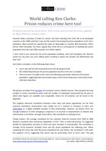 CRIME  World calling Ken Clarke: Prison reduces crime here too! Briefing prepared by David Green, Nick Cowen and Carolina Bracken, updated by Nigel Williams, January 2012