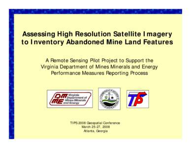Assessing High Resolution Satellite Imagery to Inventory Abandoned Mine Land Features A Remote Sensing Pilot Project to Support the Virginia Department of Mines Minerals and Energy Performance Measures Reporting Process