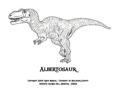 Albertosaur: Copyright 2004, Keith Berdak - Courtesy of Bollinger County Museum, Marble Hill, Missouri 63764