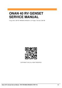 ONAN 40 RV GENSET SERVICE MANUAL 2 Aug, 2016 | SN PDF-WWOM6-O4RGSM-10 | 34 Pages | File Size 1,684 KB COPYRIGHT 2016, ALL RIGHT RESERVED