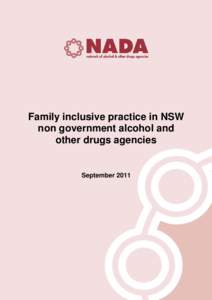 Family inclusive practice in NSW non government alcohol and other drugs agencies September 2011