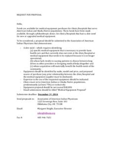 REQUEST	
  FOR	
  PROPOSAL	
   	
   Hello,	
   Funds	
  are	
  available	
  for	
  medical	
  equipment	
  purchases	
  for	
  clinics/hospitals	
  that	
  serve	
   American	
  Indian	
  and	
  Alaska