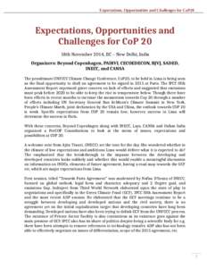 Expectations, Opportunities and Challenges for CoP20  Expectations, Opportunities and Challenges for CoP 20 18th November 2014, IIC – New Delhi, India Organizers: Beyond Copenhagen, PAIRVI, CECOEDECON, BJVJ, SADED,