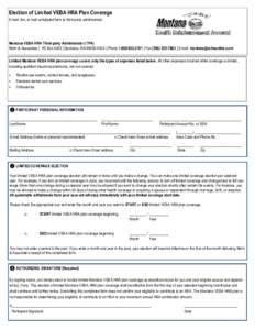 Election of Limited VEBA HRA Plan Coverage E-mail, fax, or mail completed form to third-party administrator. Montana VEBA HRA Third-party Administrator (TPA) Rehn & Associates | PO Box 5433 | Spokane, WA[removed] | Pho