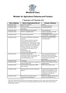 Ministerial Diary 1 Minister for Agriculture Fisheries and Forestry 1st September to 30th September 2013 Date of Meeting 2 September[removed]September 2013