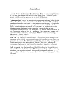 Director’s Report  As usual, the time flies between our Board meetings. There are many accomplishments by ODL staff to read about in the division reports which follow. I know you will be pleased to see how well the age