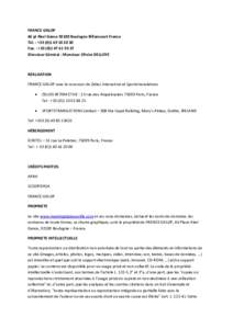 FRANCE GALOP 46 pl Abel GanceBoulogne Billancourt France Tél. : +30 Fax. : +37 Directeur Général : Monsieur Olivier DELLOYE